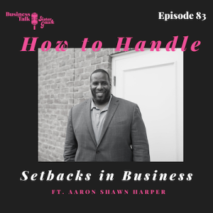 #83: How to Handle Setbacks in Business