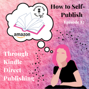 #87: How to Self-Publish Through Kindle Direct Publishing