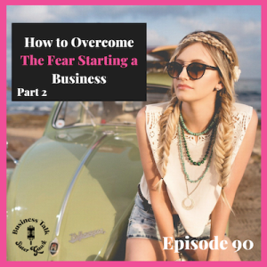 #90: The Fear of Starting a Business