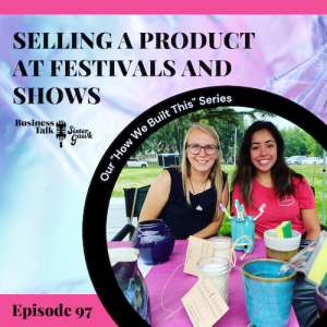 #97: Selling a Product at Festivals and Shows