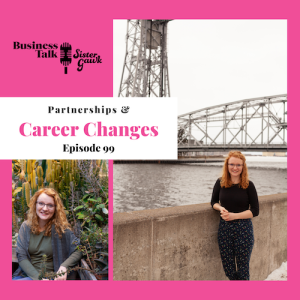 #99: Partnerships and Career Changes