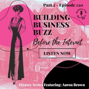 Part 2 - Building Business Buzz Before The Internet