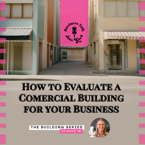 #163: How to Evaluate a Commercial Building for Your Business