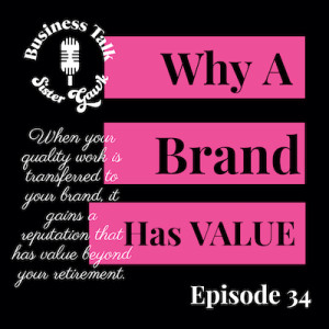 #34: Why A Brand Has Value