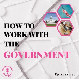 #143: How to Work With The Government