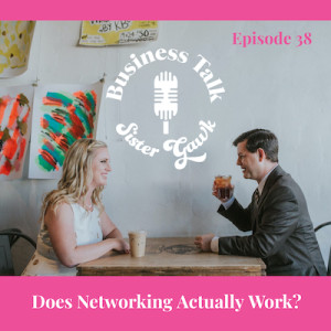 #38: Does Networking Actually Work?