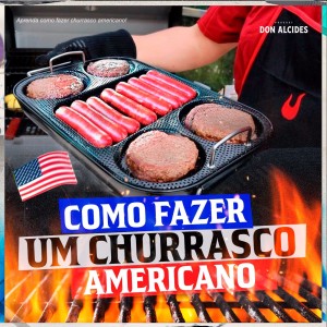 Aprenda como fazer churrasco americano!