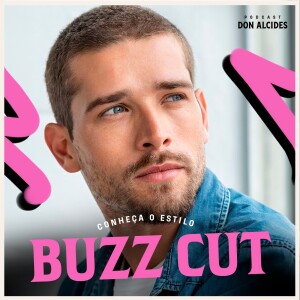 Conheça o Buzz Cut: o corte raspado masculino