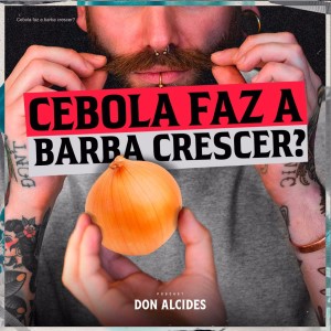 Afinal, cebola faz a barba crescer?