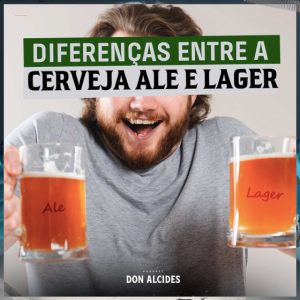 Quais as diferenças entre as cervejas Ale e Lager?