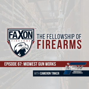 Midwest Gun Works | Episode 67: Faxon Blog & Podcast