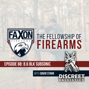 8.6 BLK Subsonic | Episode 68: Faxon Blog & Podcast