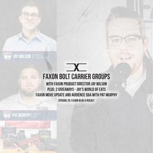 Faxon Bolt Carrier Groups | Episode 29: Faxon Blog & Podcast