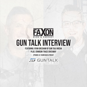 Gun Talk Interview | Episode 42: Faxon Blog & Podcast