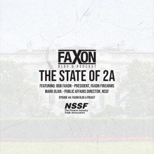 The State of 2A | Episode 44: Faxon Blog & Podcast