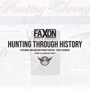 Hunting Through History | Episode 45: Faxon Blog & Podcast