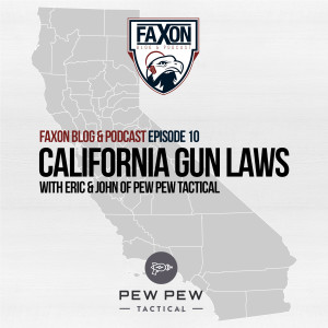 California Gun Laws | Episode 10: Faxon Blog & Podcast