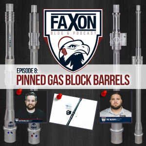 Pinned Gas Block Barrels | Episode 8: Faxon Blog & Podcast