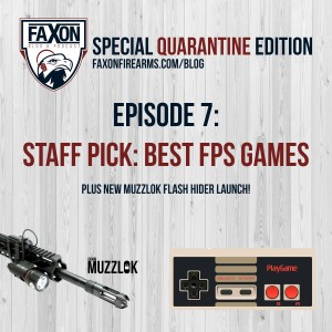 Quarantine Edition: Best FPS Games | Episode 7: Faxon Blog & Podcast