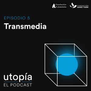 Transmedia - Episodio 5