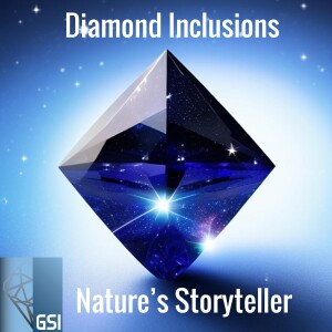 Diamond Inclusions: Nature’s Storyteller