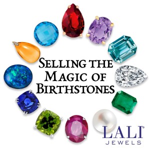 Selling The Magic of Birthstones