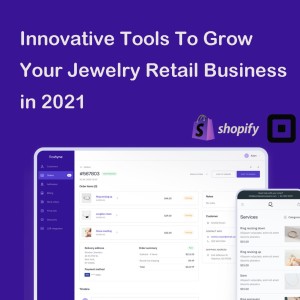 Innovative Tools to Grow Your Jewelry Retail Business