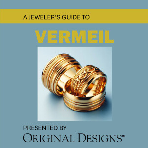 A Jewelers Guide to Vermeil