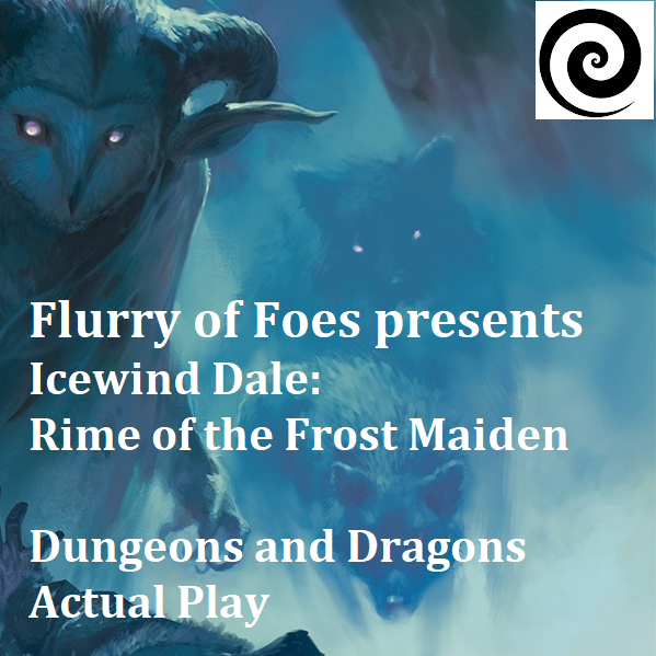 S02E31 - Ythryn at Last! - Icewind Dale Rime of the Frost Maiden - Doom of Ythryn actual play