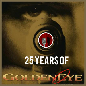 Episode 2.15: 25 Years Of Goldeneye