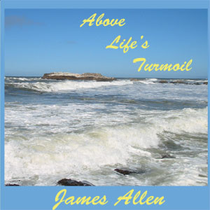Above Life's Turmoil-1-James Allen