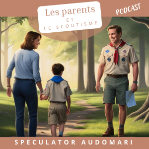 Les Parents et le Scoutisme (Partie 2 : l'engagement exigeant)