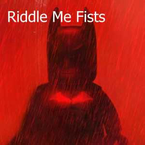 Riddle Me Fists