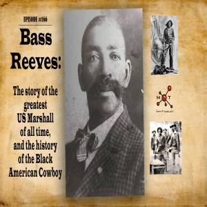 #166 - Bass Reeves and the History of the Black American Cowboy