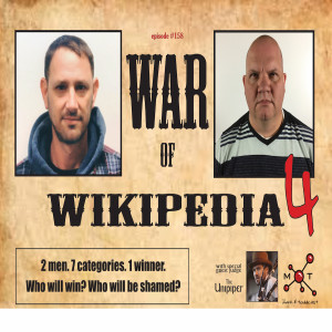 #159: War of Wikipedia 4!