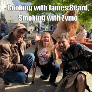 Cooking with James Beard, Smoking with Zymo
