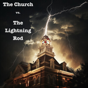 The Church vs. The Lightning Rod