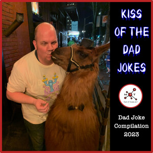 Kiss of the Dad Jokes: Compilation #6