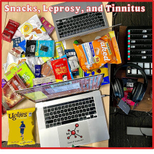 Snacks, Leprosy, and Tinnitus