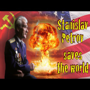 Stanislav Petrov Saves the World