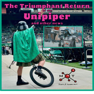 The Triumphant Return of the Unipiper and other news