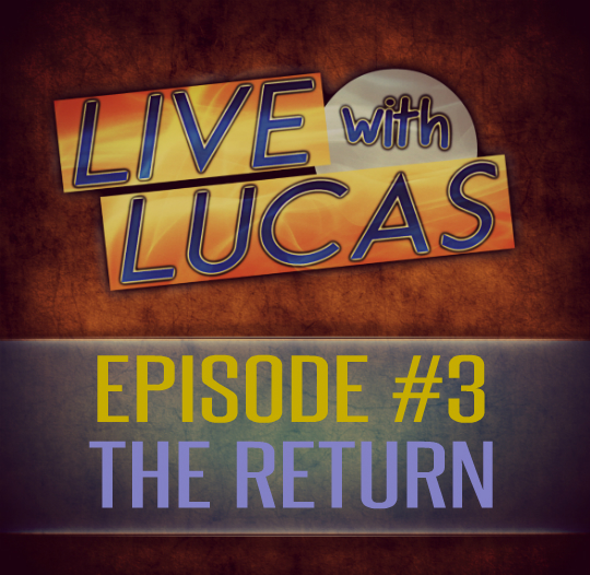 LIVE with Lucas - Episode #3