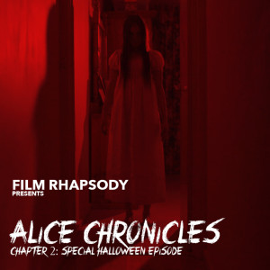 S1 Ep3 Film Rhapsody: Alice Chronicles Chapter 2 - Halloween Special