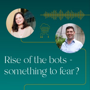 Rise of the bots - something to fear?