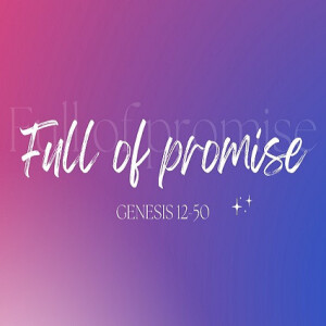 Full of Promise: God Changes People - Genesis 44