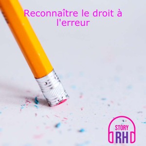 Reconnaître le droit à l’erreur