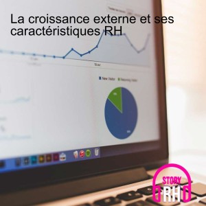 La croissance externe et ses caractéristiques RH