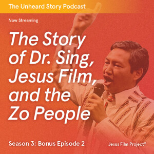 S3BE2 The Story of Dr. Sing, Jesus Film, and the Zo People