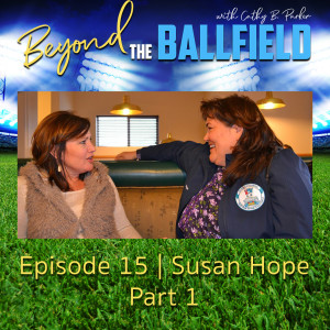 Susan Hope Part 1 | Beyond the Ballfield