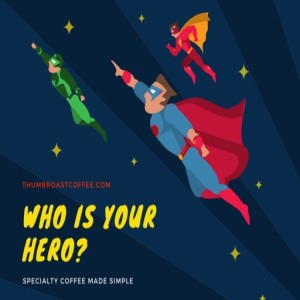 Who is Your Hero?